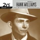20th Century Masters The Millennium Collection The Best of Hank Williams Volume 2