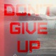 Don t Give Up Trap Radio Mix Single