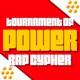 Tournament Of Power Rap Cypher feat Rustage Fabvl Divide Music GameboyJones Savvy Hyuga Connor Quest Sl ck Zach Boucher Dreaded Yasuke None Like Joshua Shwabadi Single
