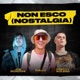 Non esco Nostalgia feat Pretty Solero Joe Scacchi Single
