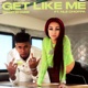 Get Like Me feat NLE Choppa Single
