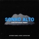 Sonho Alto Remix feat Sam Bowman Single