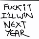F k It I ll Win Next Year Single