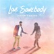 Love Somebody feat Chris Lee Single