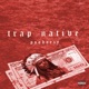 Trap Native