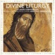 Russian Medieval Chant The Divine Liturgy of St John Chrysostom