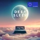 Deep Sleep Classical Piano Music