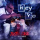 Hey Yo feat DJ Chose Single