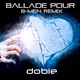 Ballade Pour B MEN Remix Single