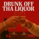 Drunk off Tha Liquor Single