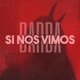 Si Nos Vimos Single