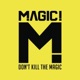 Don t Kill the Magic