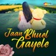 Jaan Bhuel Gayele Single