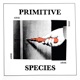 Primitive Species