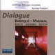 Dialogue Barouque and Minimal Music