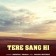 Tere Sang Hi Single