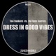 Dress in Good Vibes Single