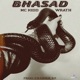 BHASAD Single