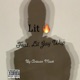 Lit feat Lil Jay Wop Single