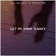 Let Me Down Slowly feat Alessia Cara Single