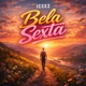 Bela Sexta Single