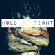Hold Me Tight feat Kane Brown Single