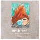 my friend feat Michael Kaneko Single