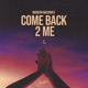 Come Back 2 Me Single