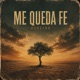 Me Queda Fe Single