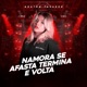 Namora Se Afasta Termina e Volta Single