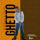 Ghetto feat Madedido Single