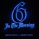 6 In The Morning feat Snoop Dogg Single