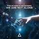 We Are Not Alone Single