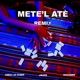 Mete l atè Remix Single