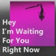 Hey I m Waiting For You Right Now EP