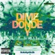 DIME DONDE Y Single
