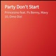 Party Don t Start feat Ps Benny Omo Dizi Mavy 10 Single