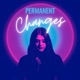 Permanent Changes Single