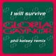 I Will Survive Phil Kelsey Remix EP