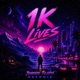 1k Lives feat Defonix Single