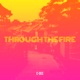 Through the Fire Single