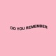 Do You Remember Single