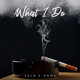 What I Do feat Jerome Single