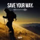 Save Your Way Single