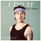 I Do It feat Oboise Single