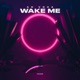 Wake Me Single