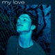 My Love Single