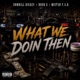 What We Doin Then Remix feat Bosh G Mistah F A B Single