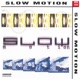 Slow Motion