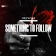 Something To Follow Single
